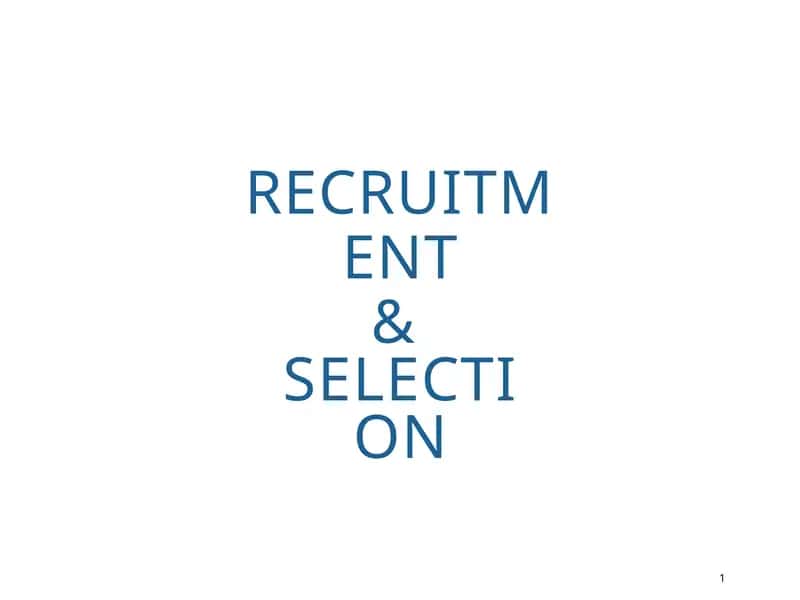 RECRUITMENT & SELECTION