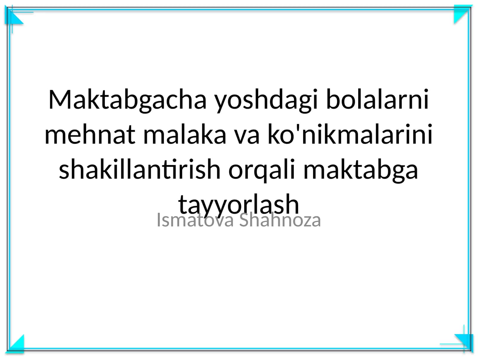 Maktabgacha yoshdagi bolalarni mehnat malaka va ko'nikmalarini shakillantirish orqali maktabga tayyorlash