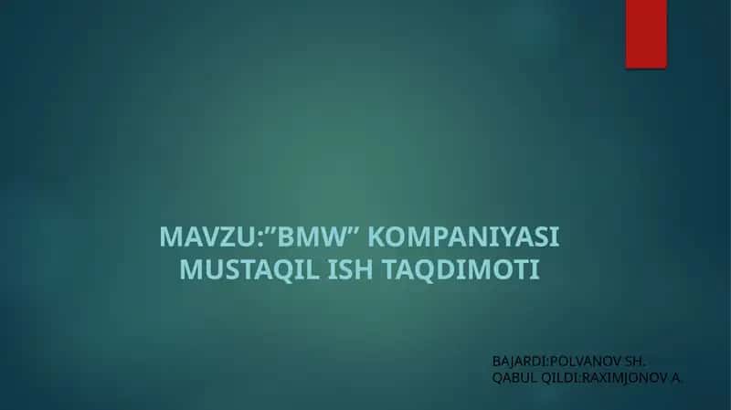 "BMW" KOMPANIYASI MUSTAQIL ISH TAQDIMOTI