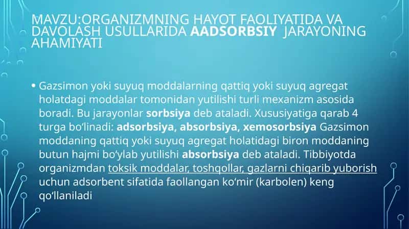 ORGANIZMNING HAYOT FAOLIYATIDA VA DAVOLASH USULLARIDA ADSORBSIY JARAYONING AHAMIYATI