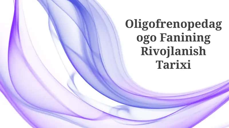 Oligofrenopedagogo Fanining Rivojlanish Tarixi