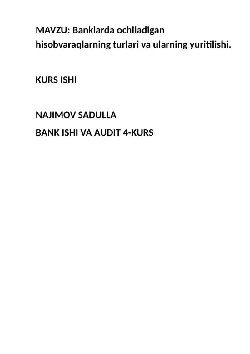 Banklarda ochiladigan hisobvaraqlarning turlari va ularning yuritilishi.