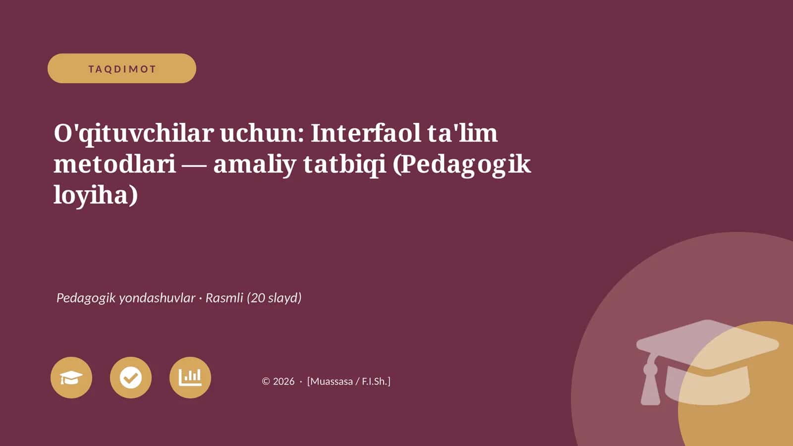 Interfaol ta'lim metodlari — amaliy tatbiqi (Pedagogik loyiha)