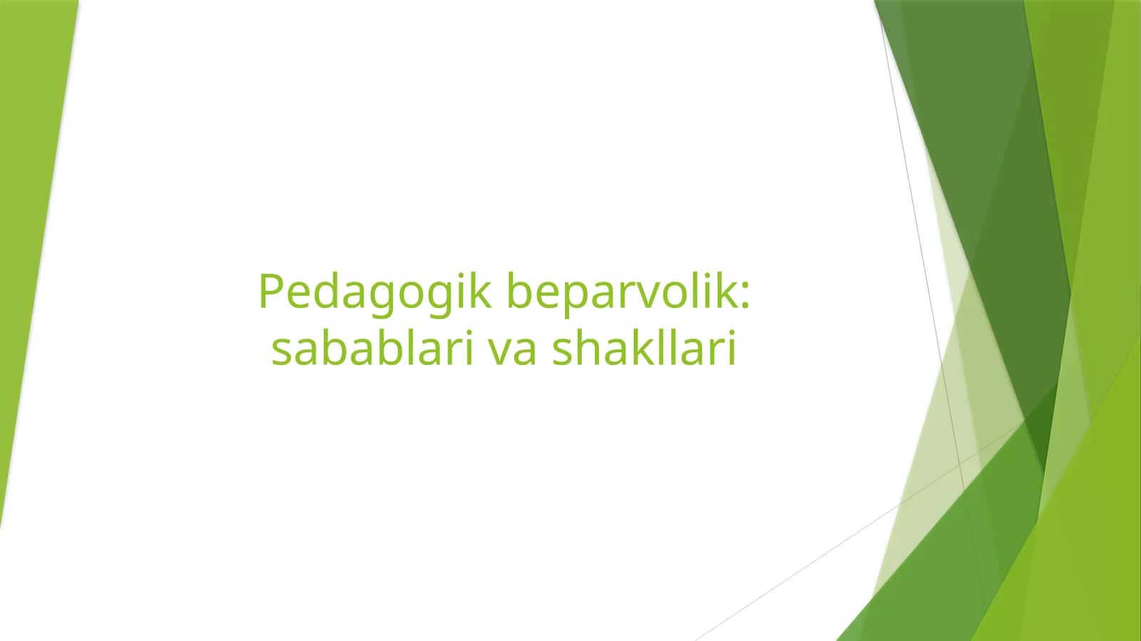 Pedagogik beparvolik: sabablar va shakllar
