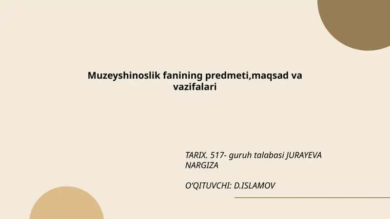 Muzeyshinoslik fanining predmeti, maqsad va vazifalari