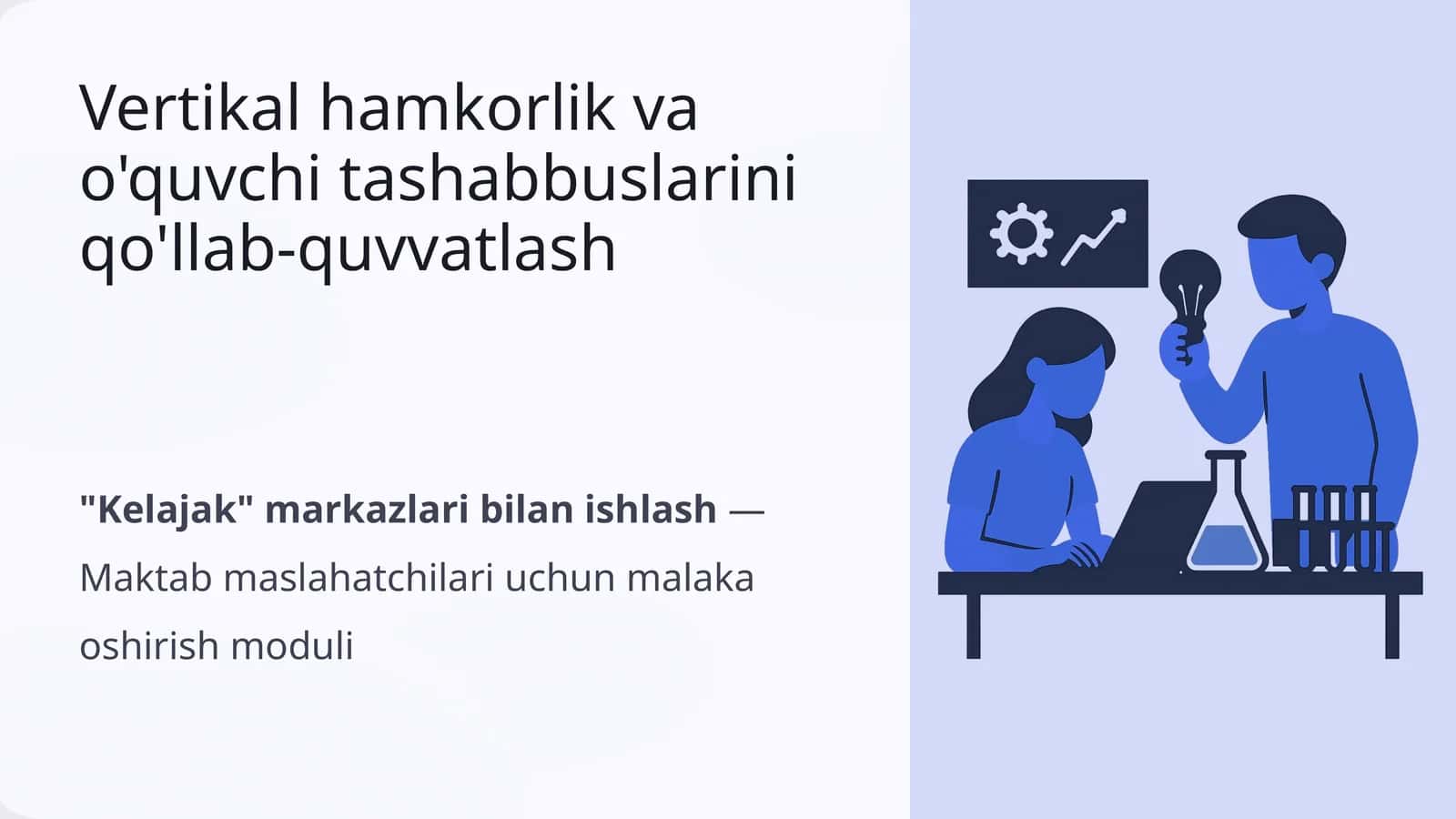 "Kelajak" markazlari bilan ishlash— Maktab maslahatchilari uchun malaka oshirish moduli
