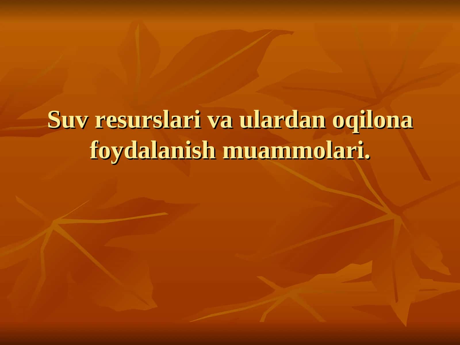 Suv resurslari va ulardan oqilona foydalanish muammolari