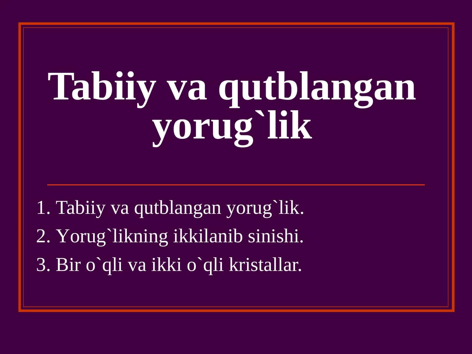 Tabiiy va qutblangan yorug`lik