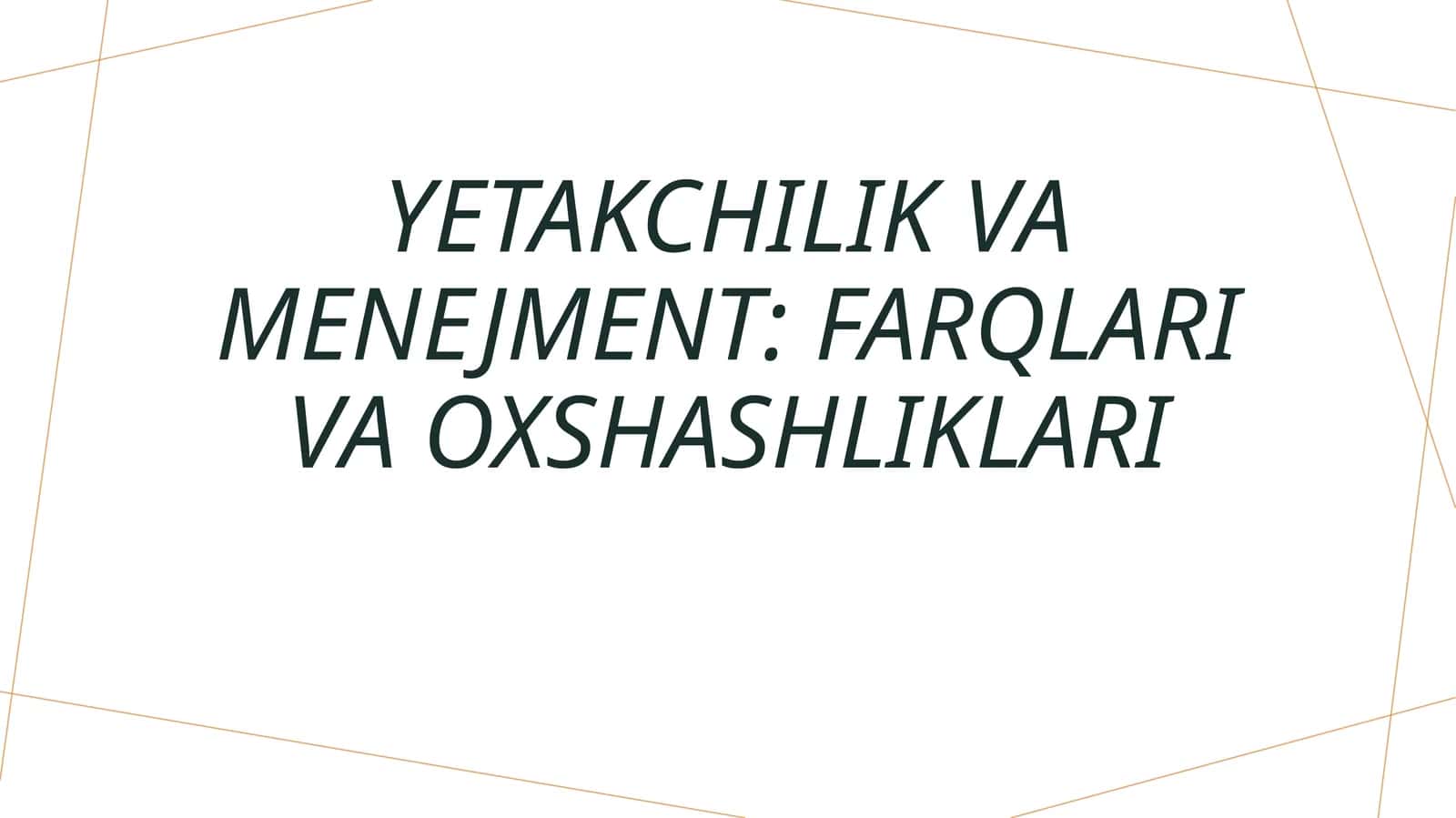 Yetakchilik va menejment: asosiy tushunchalar va farqlari