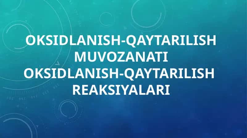 Oksidlanish-qaytarilish muvozanati Oksidlanish-Qaytarilish reaksiyalari