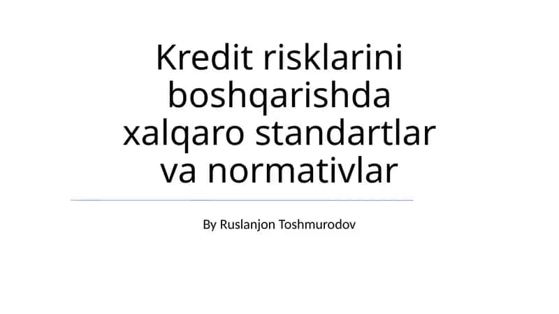 Kredit risklarini boshqarishda xalqaro standartlar va normativlar