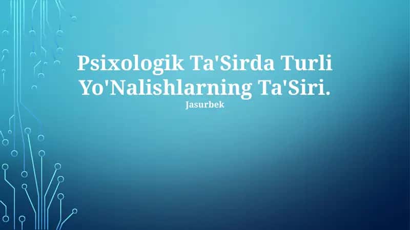 Psixologik Ta'Sirda Turli Yo'Nalishlarning Ta'Siri