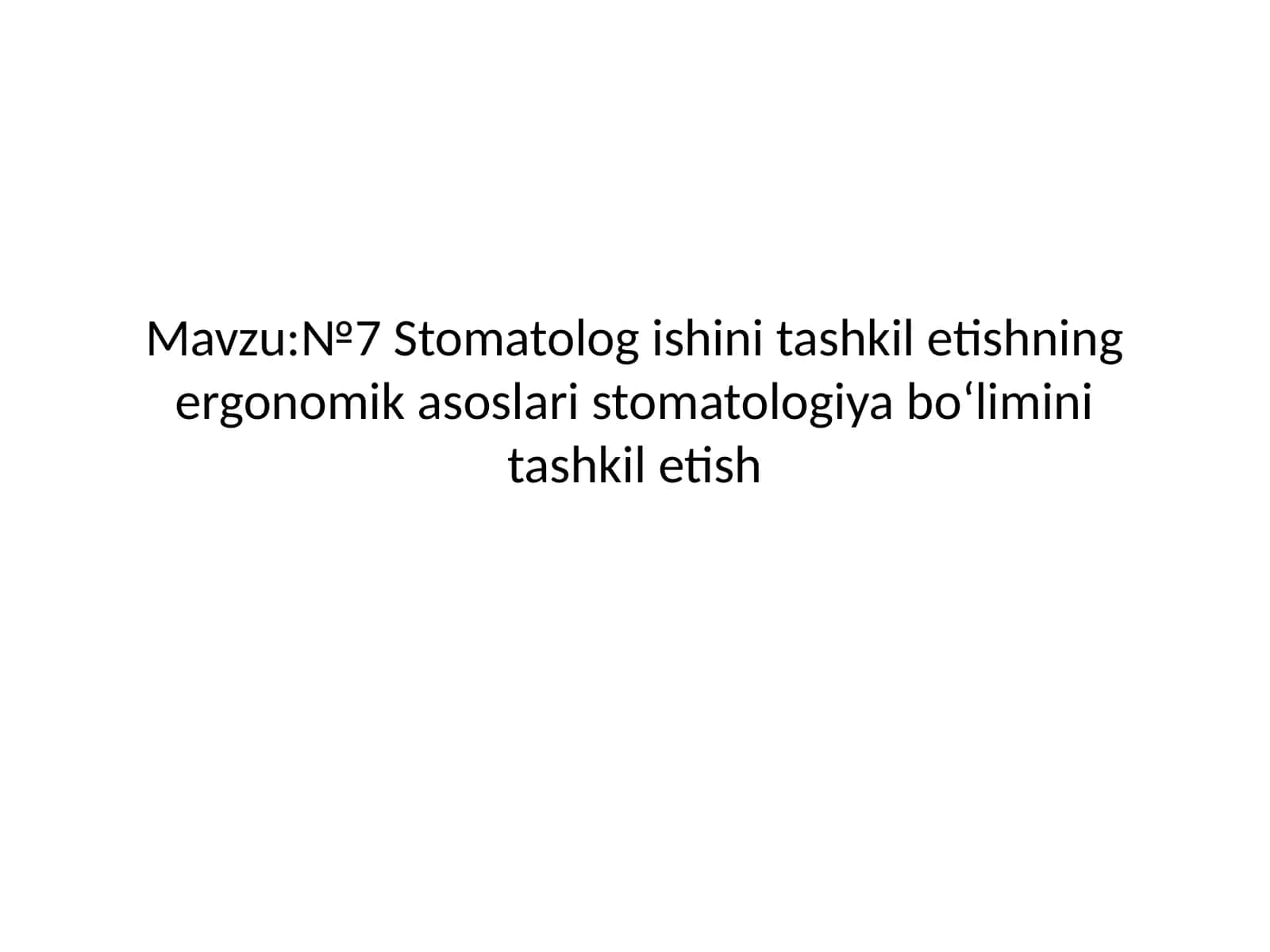 Stomatolog ishini tashkil etishning ergonomika asoslari stomatologiya bo‘limini tashkil etish