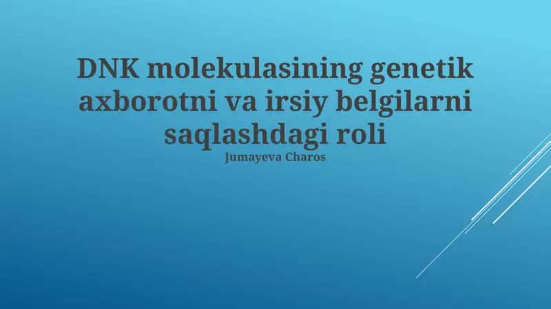 DNK molekulasining genetik axborotni va irsiy belgilarni saqlashdagi roli