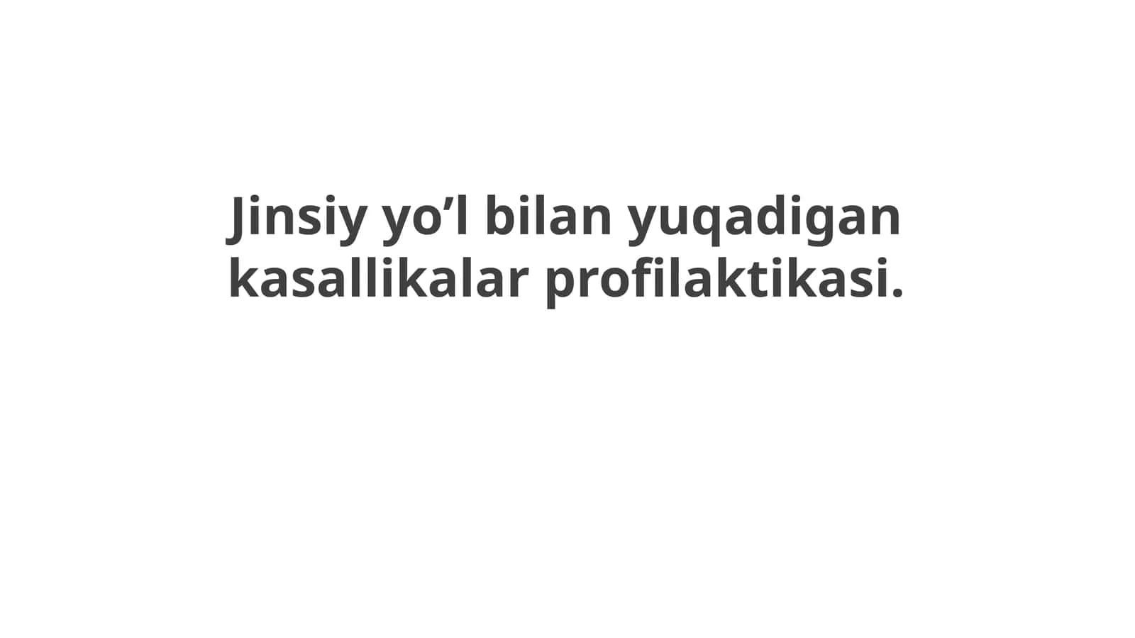 Jinsiy yo’l bilan yuqadigan kasallikalar profilaktikasi