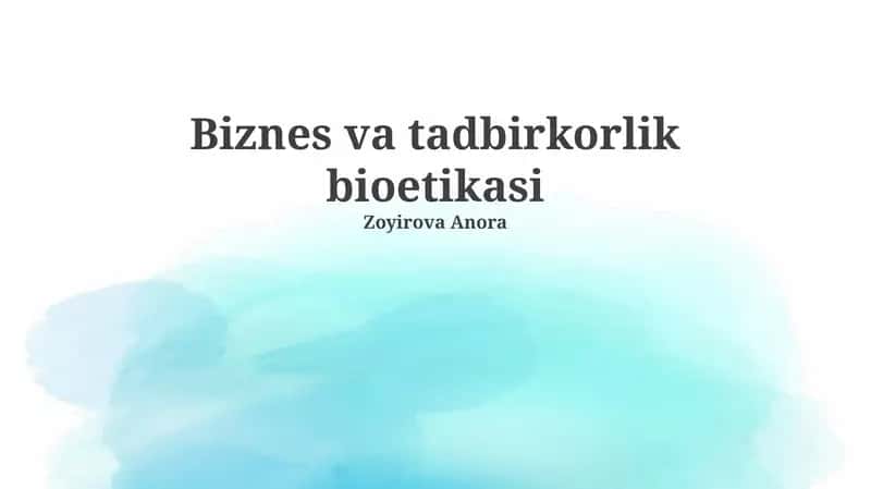 Biznes va tadbirkorlik bioetikasi