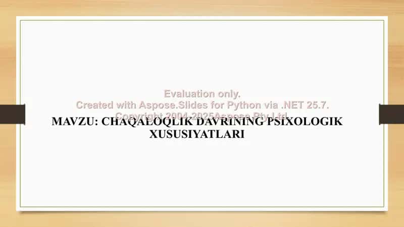 Chaqaloqlik davrining psixologik xususiyatlari