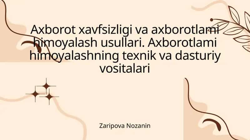 Axborot xavfsizligi va axborotlami himoyalash usullari
