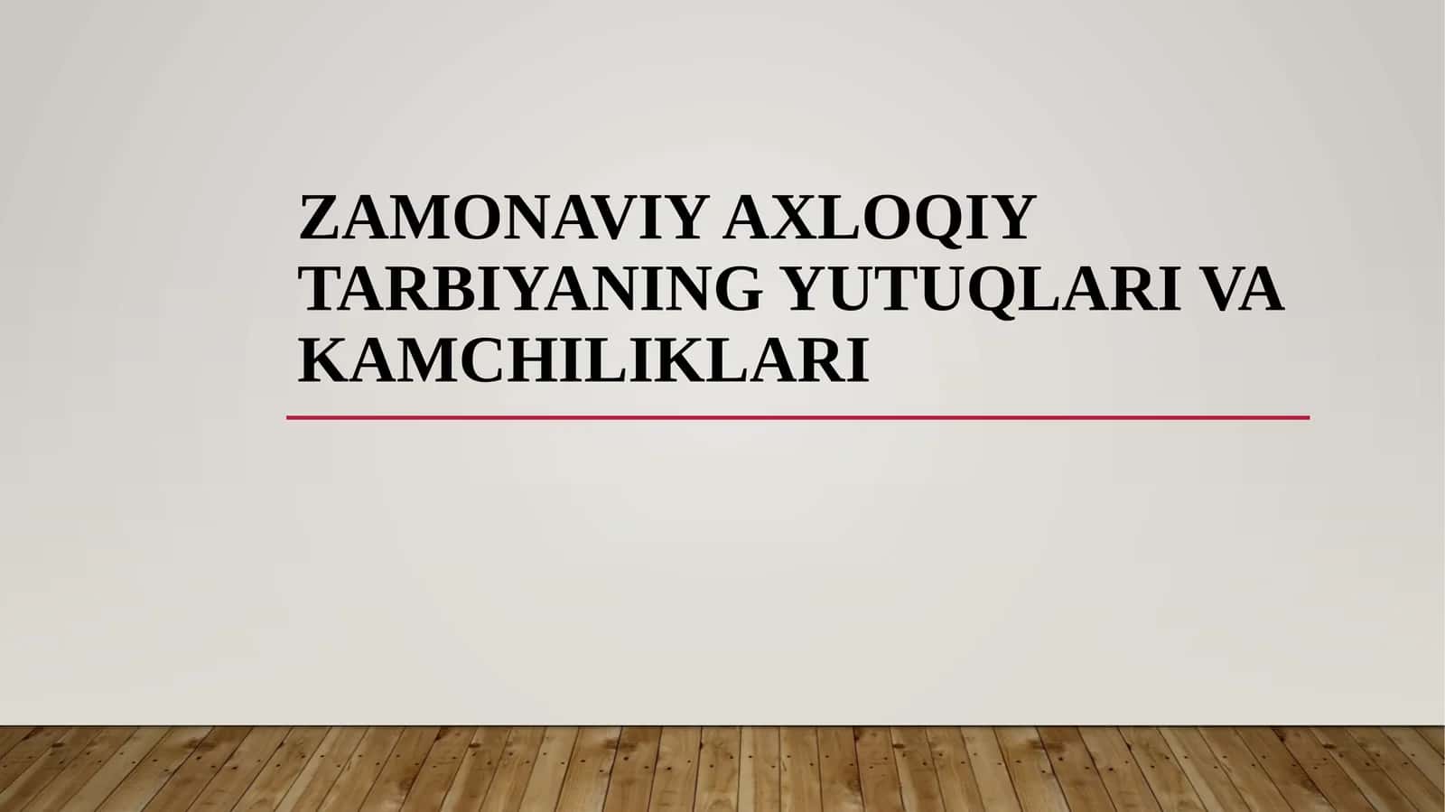 Zamonaviy axloqiy tarbiyaning yutuqlari va kamchiliklari
