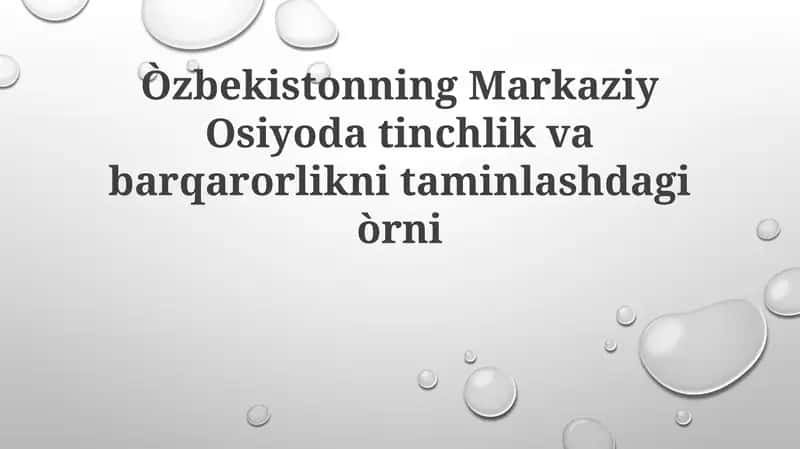 O'zbekistonning Markaziy Osiyodatinchlikvabarqarorliknitaminlashdagiòrni