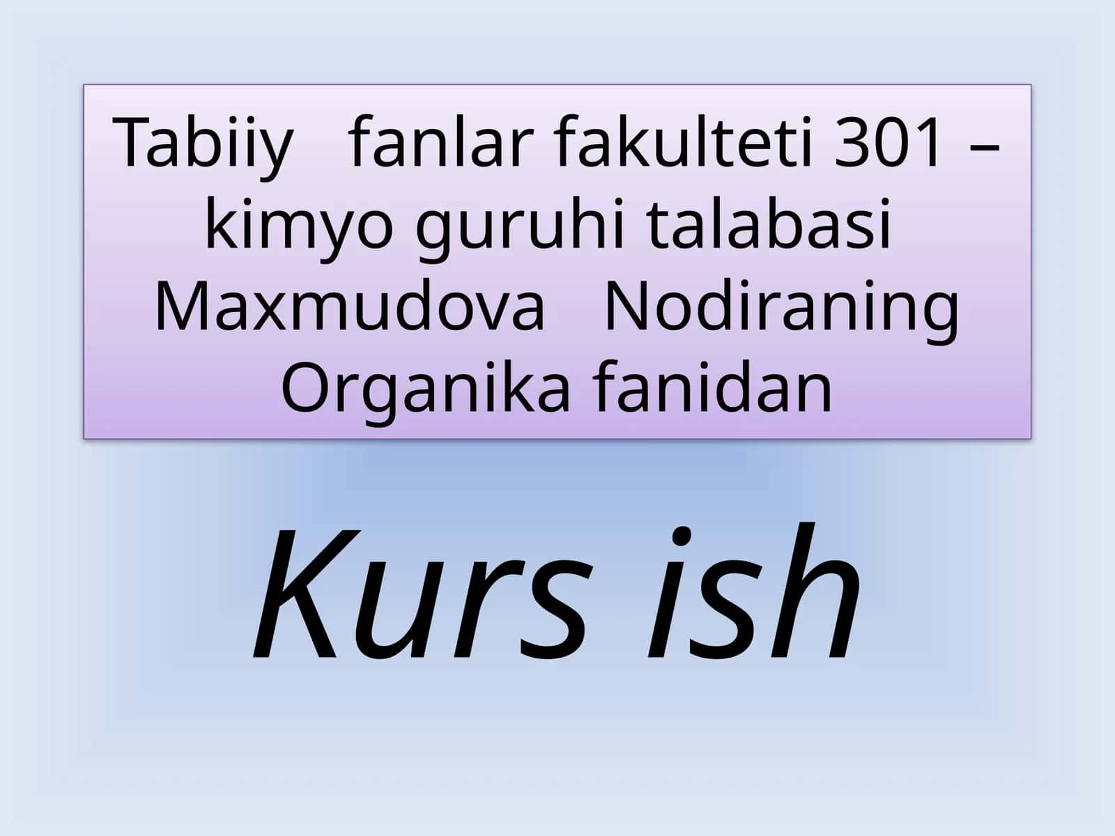 Tabiiy fanlar fakulteti 301 - kimyo guruhita labasi