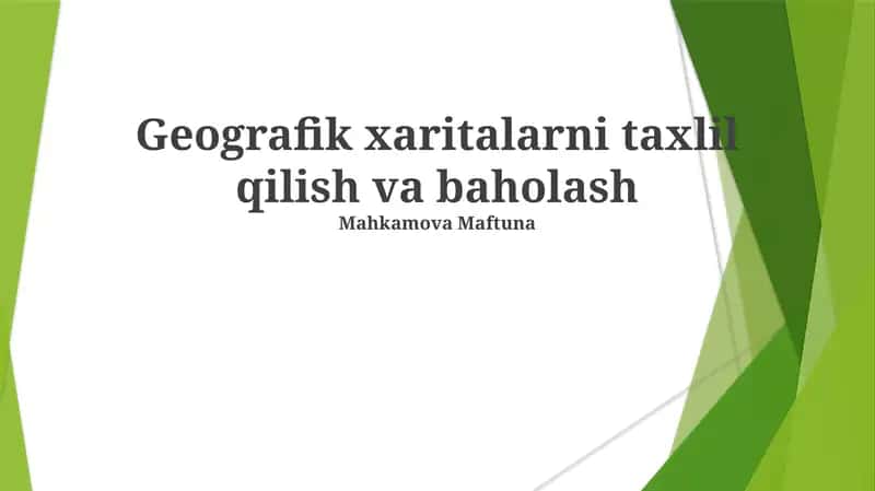 Geografik Xaritalarni Taxlil Qilish va Baholash