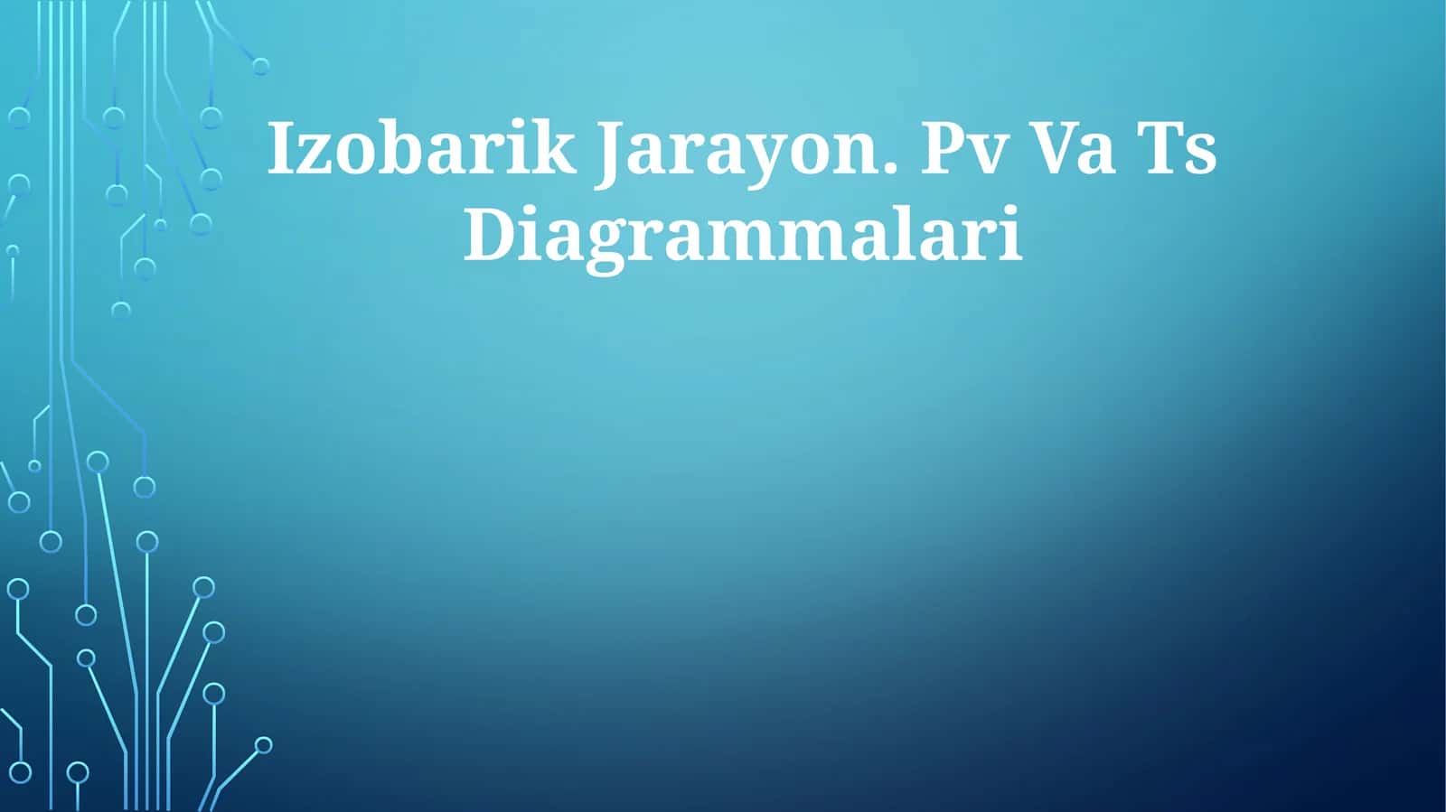 Izobarik Jarayon. Pv Va Ts Diagrammalari