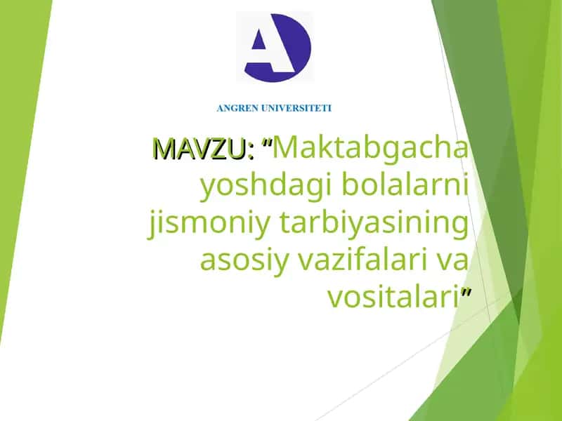 Maktabgacha yoshdagi bolalarni jismoniy tarbiyasining asosiy vazifalari va vositalari