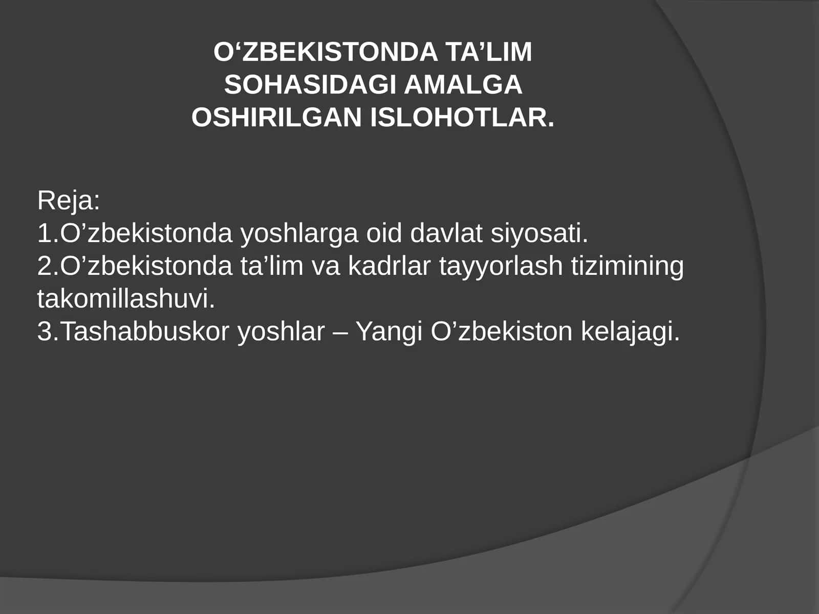 OʻZBEKISTONDA TA’LIM SOHASIDAGI AMALGA OSHIRILGAN ISLOHOTLAR.