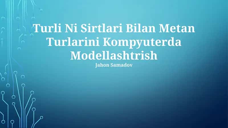Turli Ni Sirtlari Bilan Metan Turlarini Kompyuterda Modellashtrish