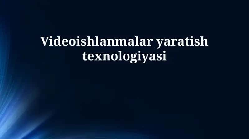 Video yaratish texnologiyasi