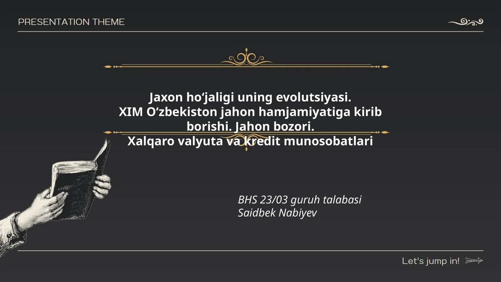 Jaxon hoʻjaligi uning evolutsiyasi. XIM Oʻzbekiston jahon hamjamiyatiga kirib borishi. Jahon bozori. Xalqaro valyuta va kredit munosobatlari