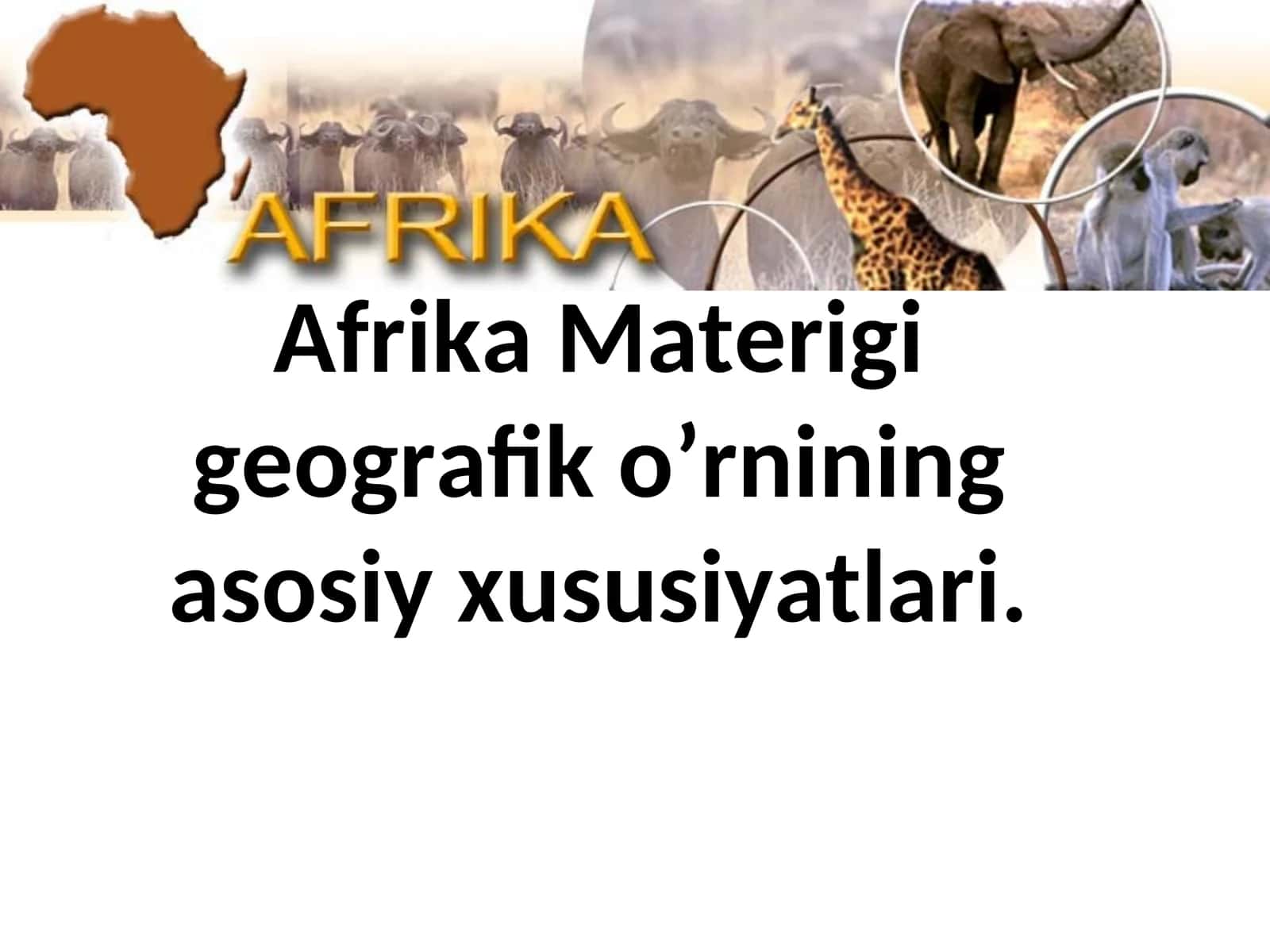 Afrika Materigi geografik o’rnining asosiy xususiyatlari