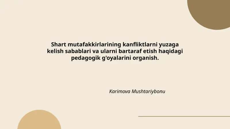 Shart mutafakkirlarining kanfliktlarni yuzaga kelish sabablari va ularni bartaraf etish haqidagi pedagogik g'oyalarini organish.
