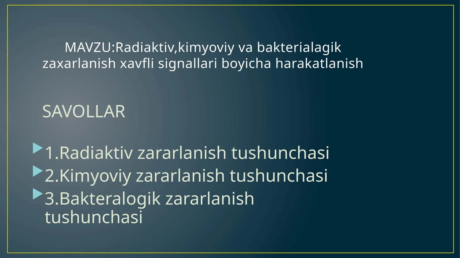 Radiaktiv,kimyoviy va bakterialagik zaxarlanish xavfli signallari boyicha harakatlanish