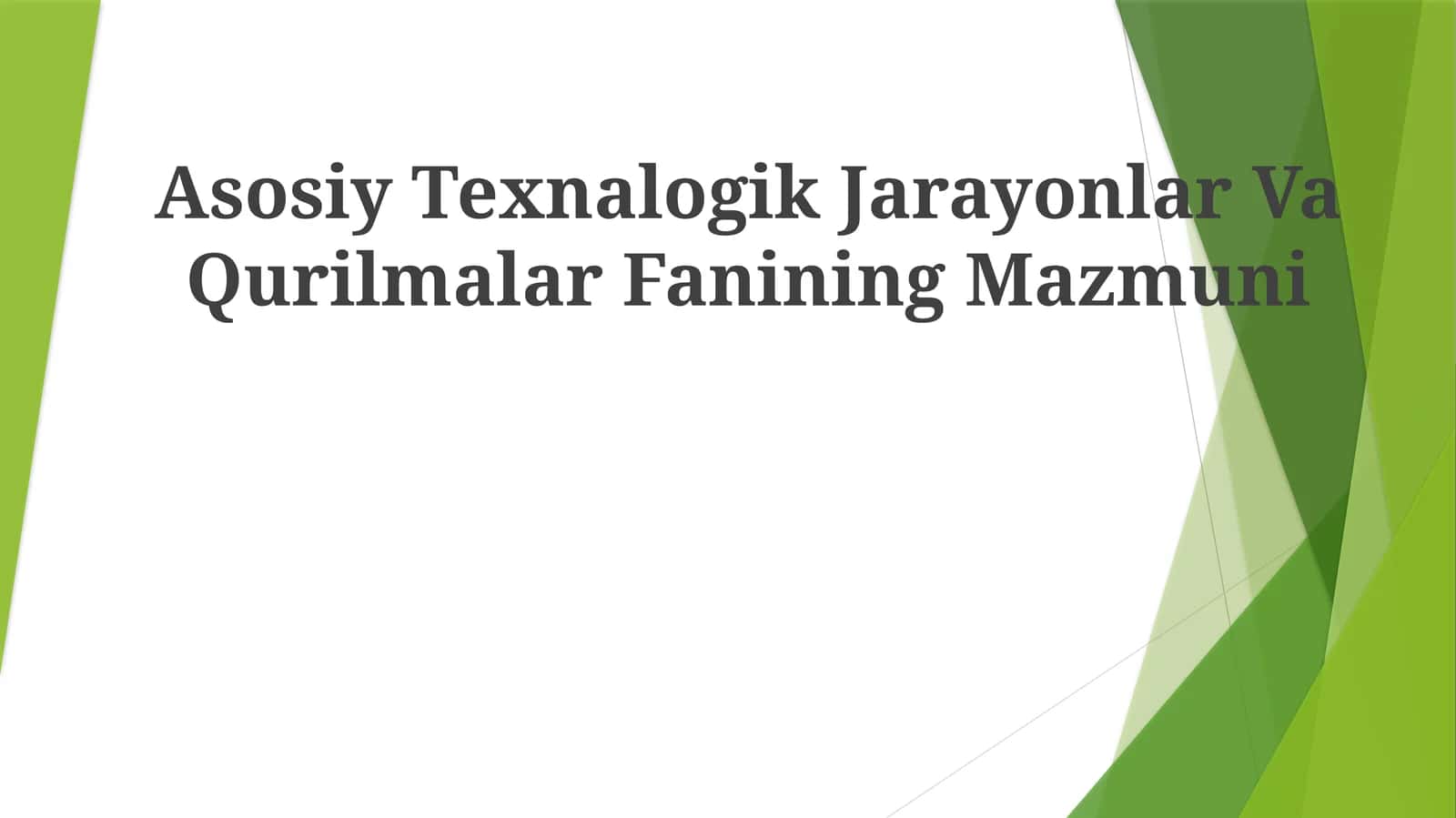 Asosiy Texnalogik Jarayonlar Va Qurilmalar Fanining Mazmuni