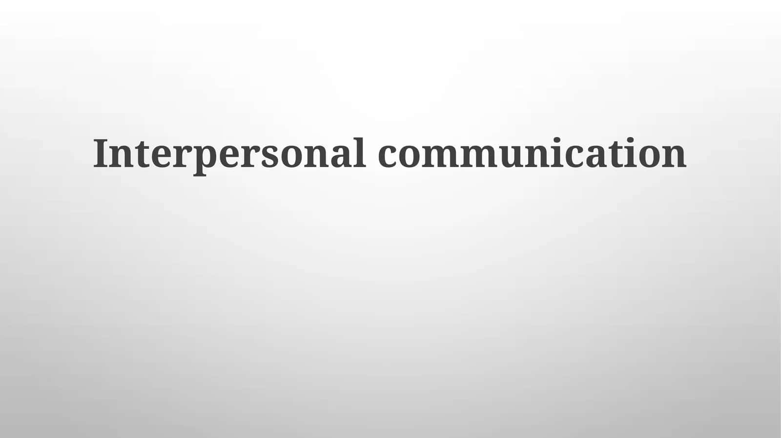 Interpersonal communication