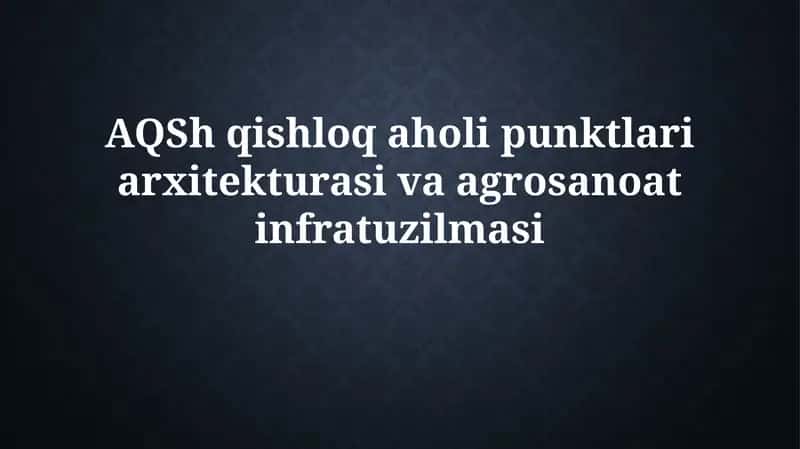 Qishloq aholi punktlari arxitekturasi va agro-sanoat infratuzilmasi