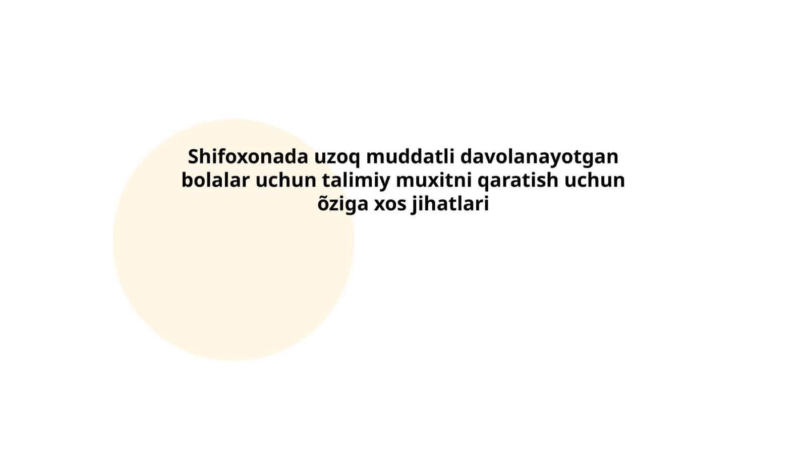 Shifoxonada uzoq muddatli davolanayotgan bolalar uchun talimiy muxitni qaratish uchun õziga xos jihatlari