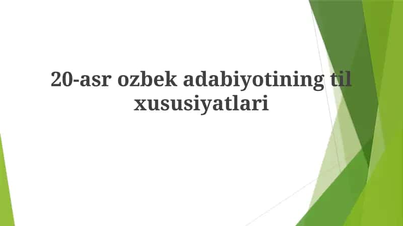 20-asr O‘zbek adabiyotining til xususiyatlari