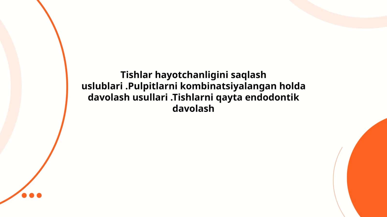 Tishlar hayotchanligini saqlash uslublari .Pulpitlarni kombinatsiyalangan holda davolash usullari .Tishlarni qayta endodontik davolash