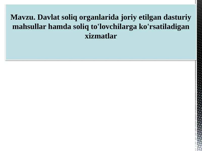 Davlatsoliq organlari dajoriy etilgan dasturiy mahsullar