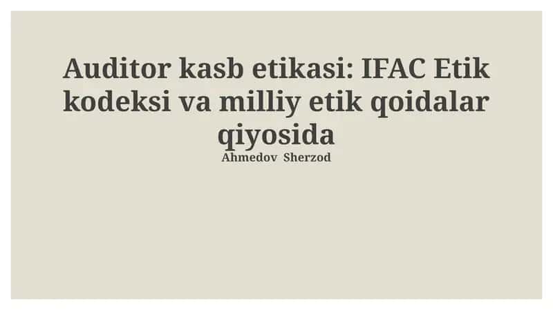 Auditor kasb etikasi: IFAC Etik kodeksi va milliy etik qoidalar qiyosida