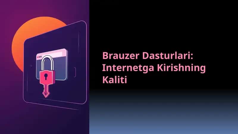 Brauzer Dasturlari: Internetga Kirishning Kaliti