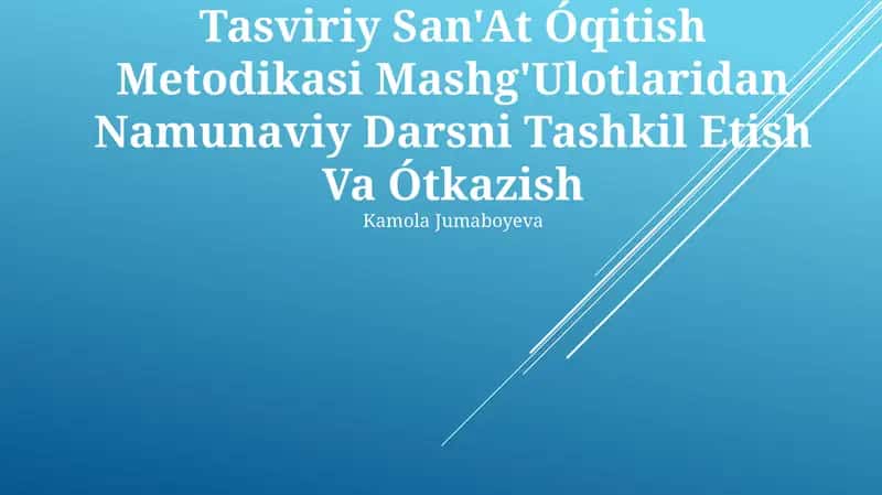 Tasviriy San'At Óqitish Metodikasi Mashg'Ulotlaridan Namunaviy Darsni Tashkil Etish Va Ótkazish