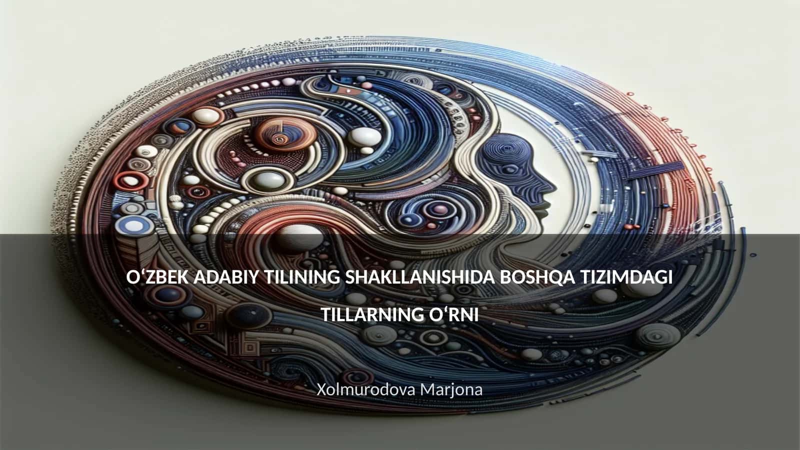 O‘ZBEK ADABIY TILINING SHAKLLANISHIDA BOSHQA TIZIMDAGI TILLARNING O‘RNI