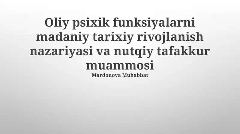 Oliy psixik funksiyalarni madaniy tarixiy rivojlanish nazariyasi va nutqiy tafakkur muammosi