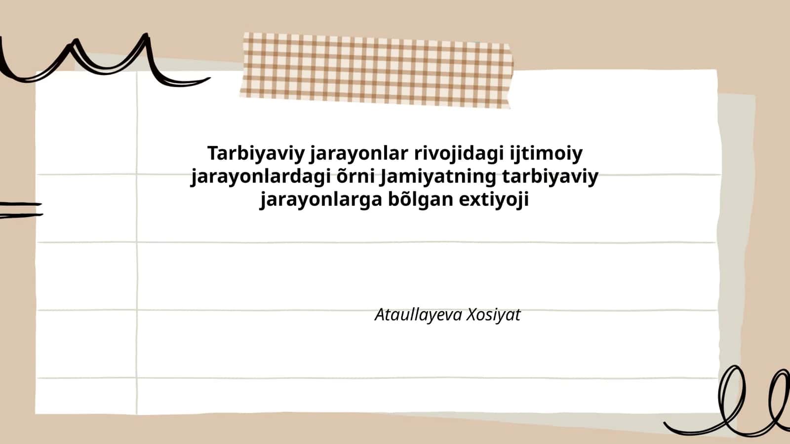 Tarbiyaviy jarayonlar rivojidagi ijtimoiy jarayonlardagi õrni Jamiyatning tarbiyaviy jarayonlarga bõlgan extiyoji