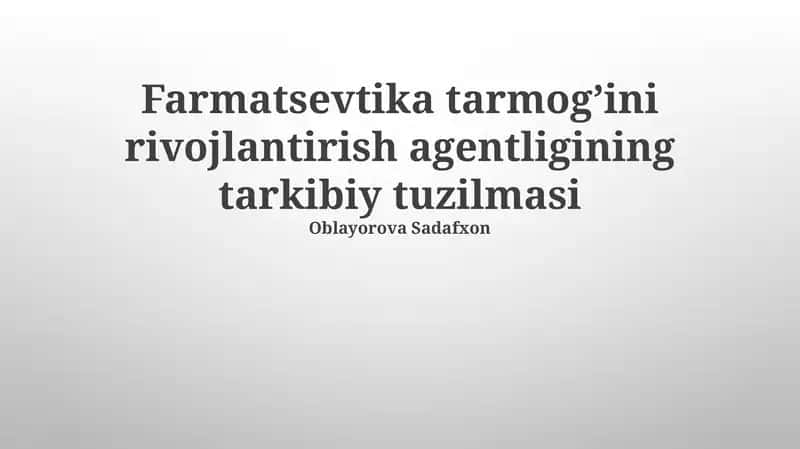 Farmatsevtika tarmog’ini rivojlantirish agentligining tarkibiy tuzilmasi