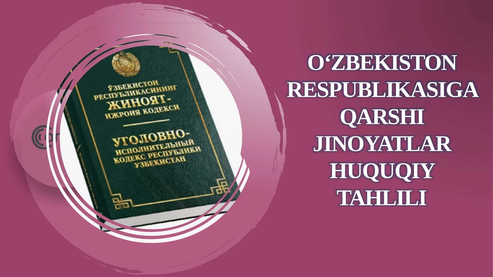 O‘zbekiston Respublikasiga qarshi jinoyatlar huquqiy tahlili